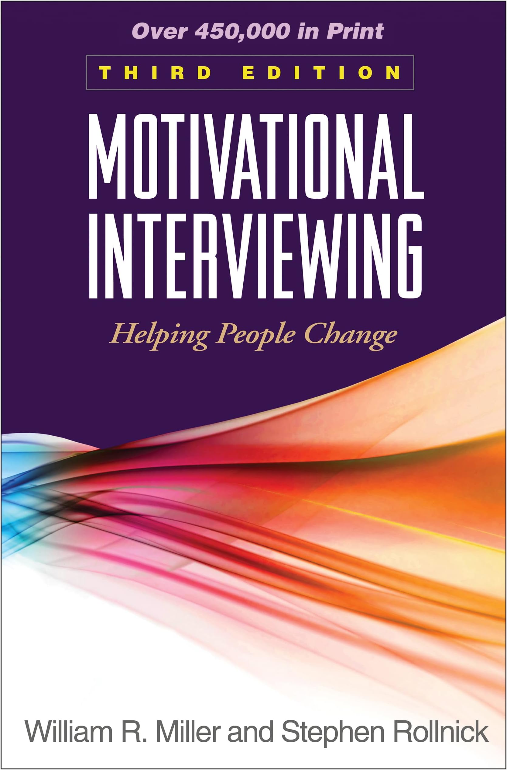 Motivational Interviewing: Helping People Change, 3rd Edition
