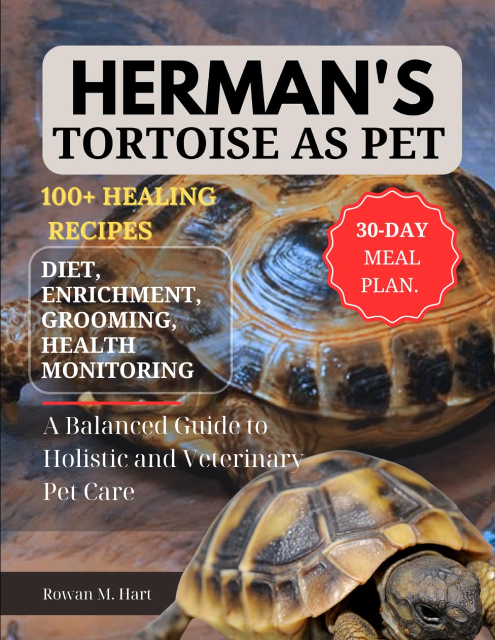 HERMAN'S TORTOISE AS PET: A Balanced Guide to Holistic and Veterinary Pet Care