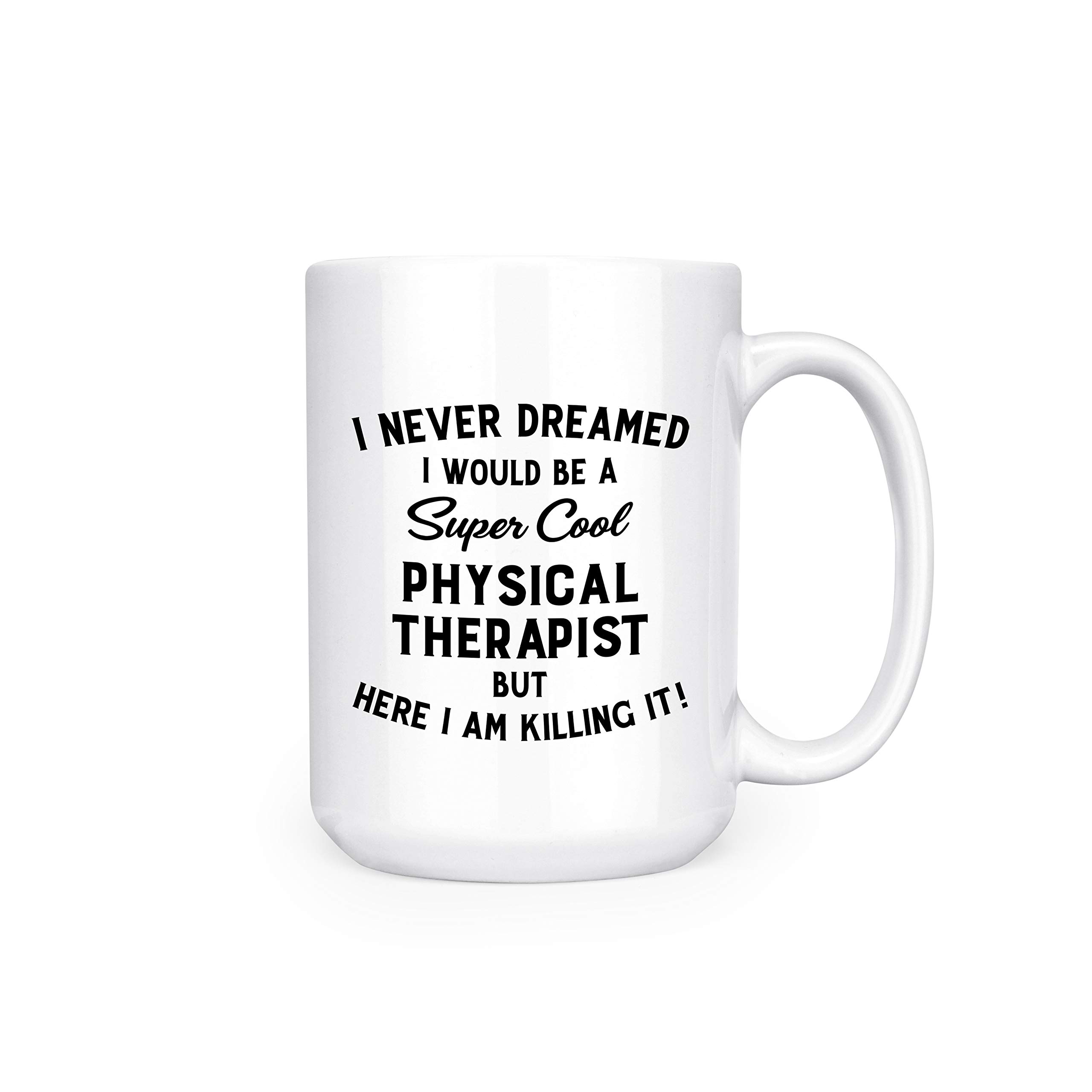 I Never Dreamed I Would Be A Cool Therapist But Here I Am - 15oz Deluxe Double-Sided Coffee Tea Mug
