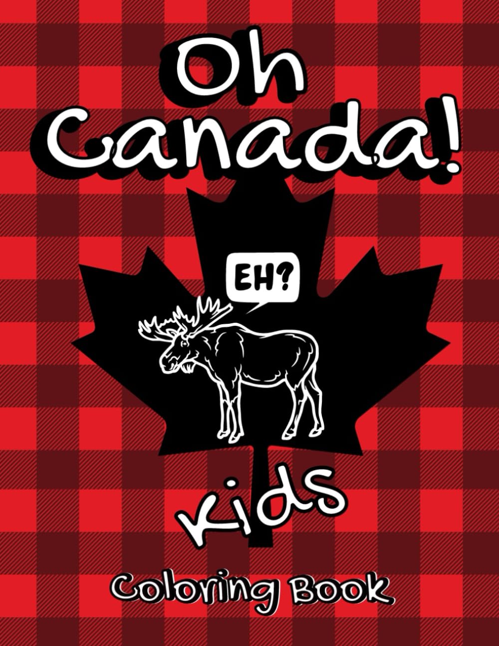 Oh Canada Coloring Book for Kids: Funny Coloring Book for Kids packed with Canadian Facts and Symbols