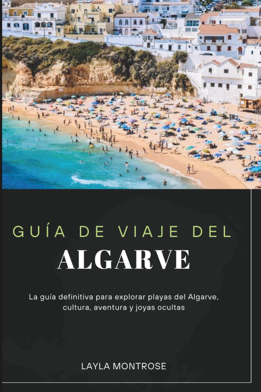 GUÍA DE VIAJE DEL ALGARVE 2026: La guía definitiva para explorar playas del Algarve, cultura, aventura y joyas ocultas