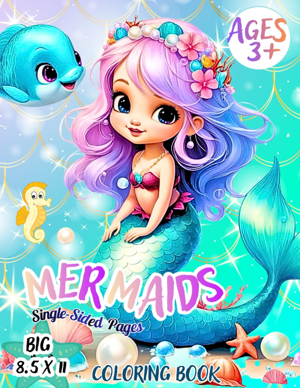 Mermaids Coloring Book for Kids Ages 3+: Cute & Simple Mermaid Coloring Pages, Fun Fantasy Scenes, Big 8.5 x 11 Coloring Book: A Magical Mermaid ... for Preschoolers, Toddlers & Young Artists