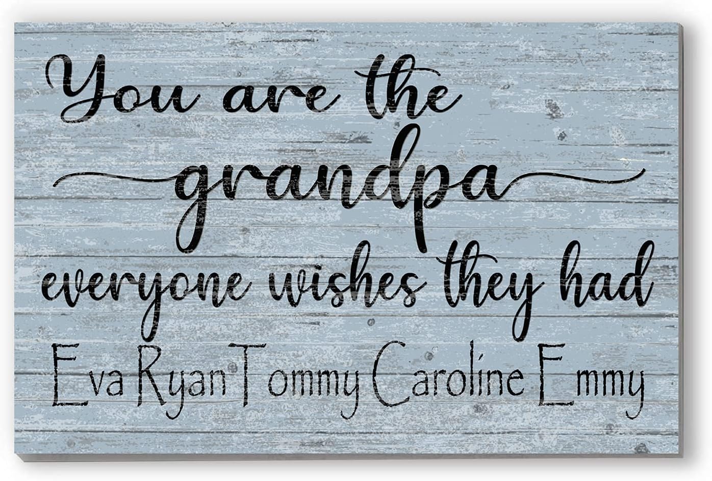 You Are The Grandpa Everyone Wishes They Had Sign Custom with Names Grandfather Gift - Solid Wood -16.5in x 10.5in (Blue)