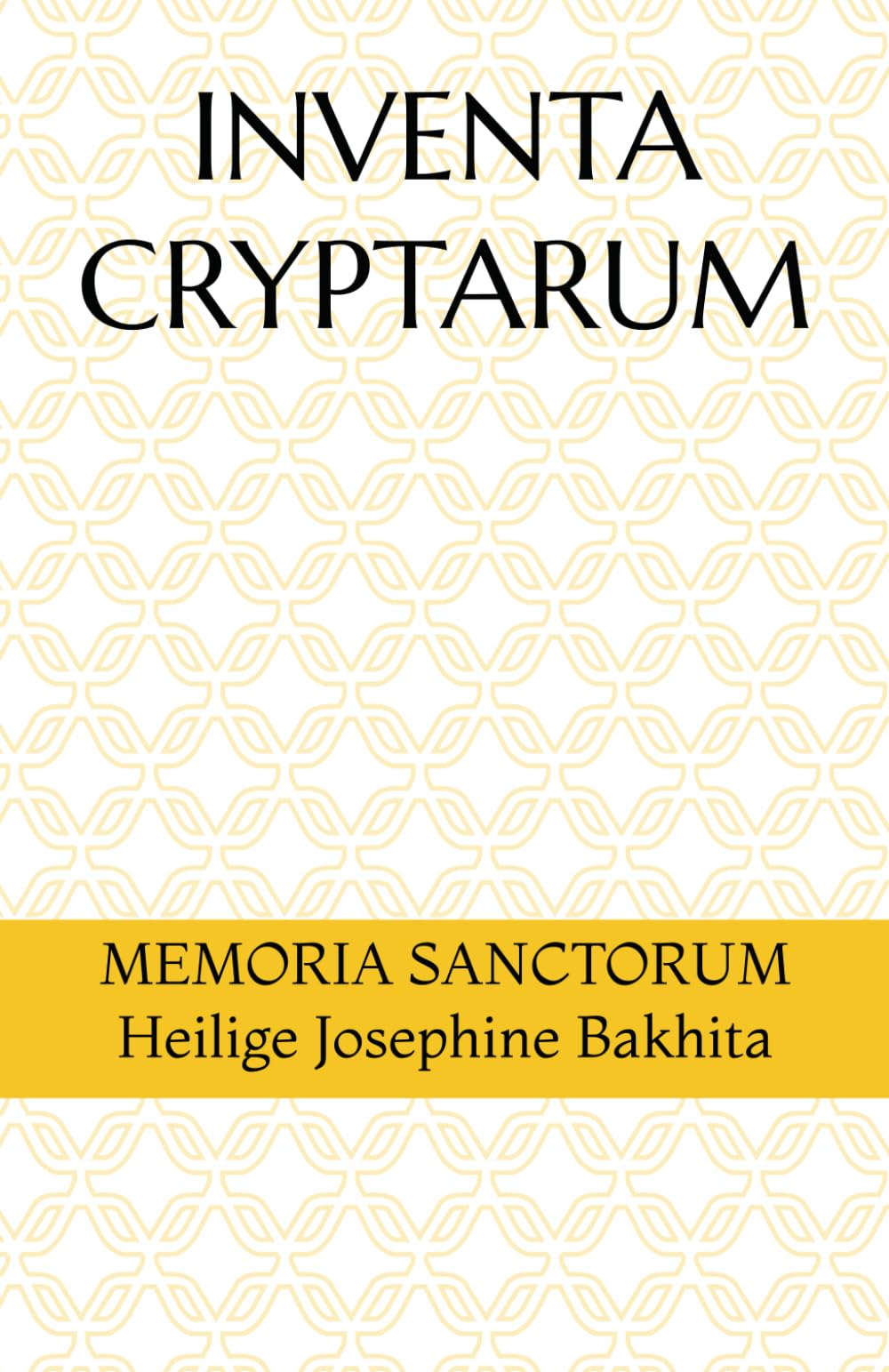 INVENTA CRYPTARUM: MEMORIA SANCTORUM - Heilige Josephine Bakhita (S.C.S.O. - Hagiographische Handbücher)