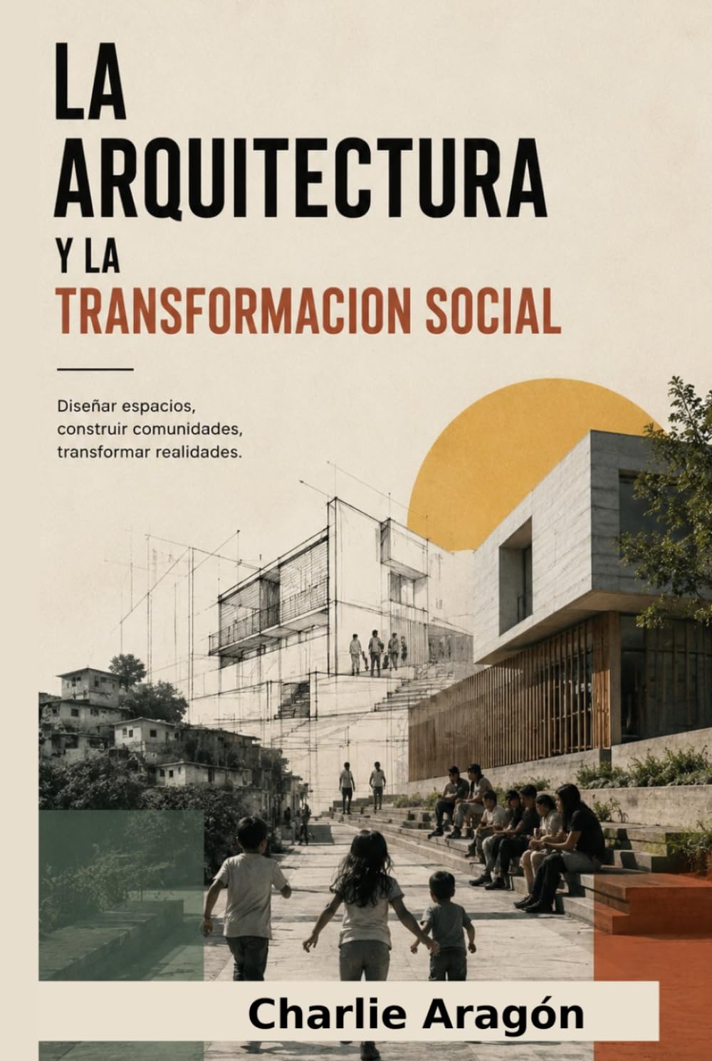 Architecture et transformation sociale : bâtir des communautés plus solidaires