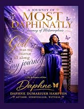 Most Daphinatly: A Journey of Metamorphosis: A Full-Color Visual Devotional &Coffee-Table Inspiration Book