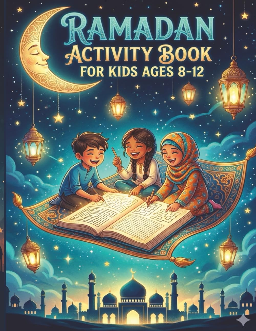 Ramadan Activity Book for Kids Ages 8-12: Islamic Activities Include Five Pillars of Islam, Mazes, Crosswords, Word Search, and Coloring Pages