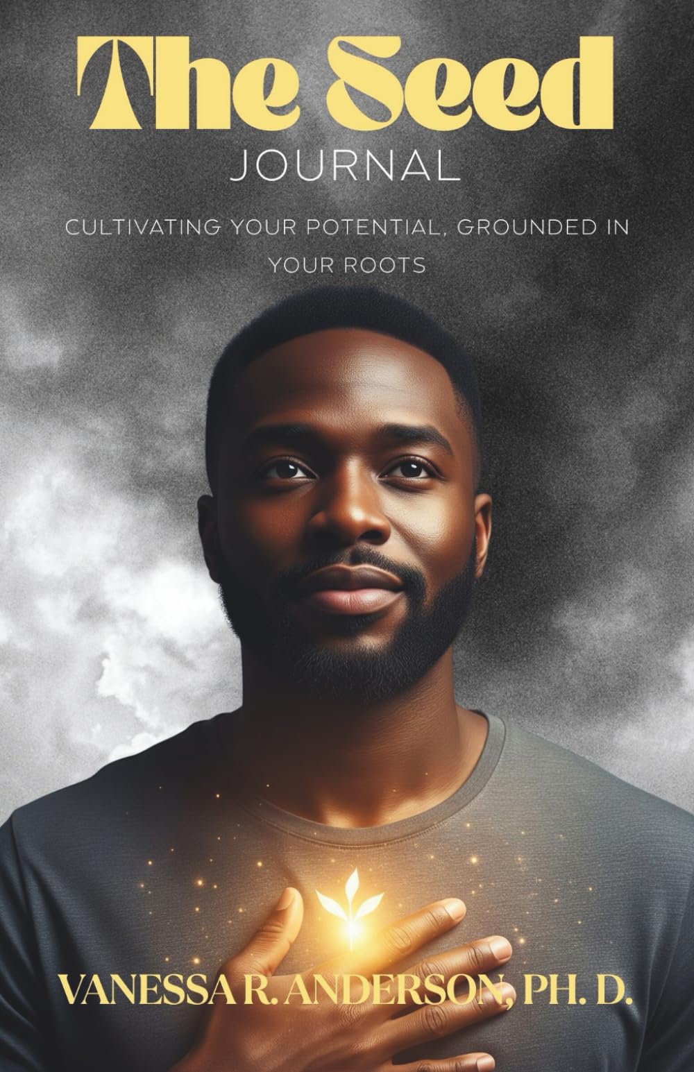 The Seed Journal: Cultivating Your Potential, Grounded in Your Roots