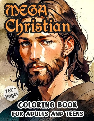MEGA Christian Coloring Book For Adults And Teens: Jesus Holy Mary Bible Stories &amp; Symbols Coloring Pages Prints | Unique Beautiful Illustrations | ... Creative Escape (Christian Coloring Books)