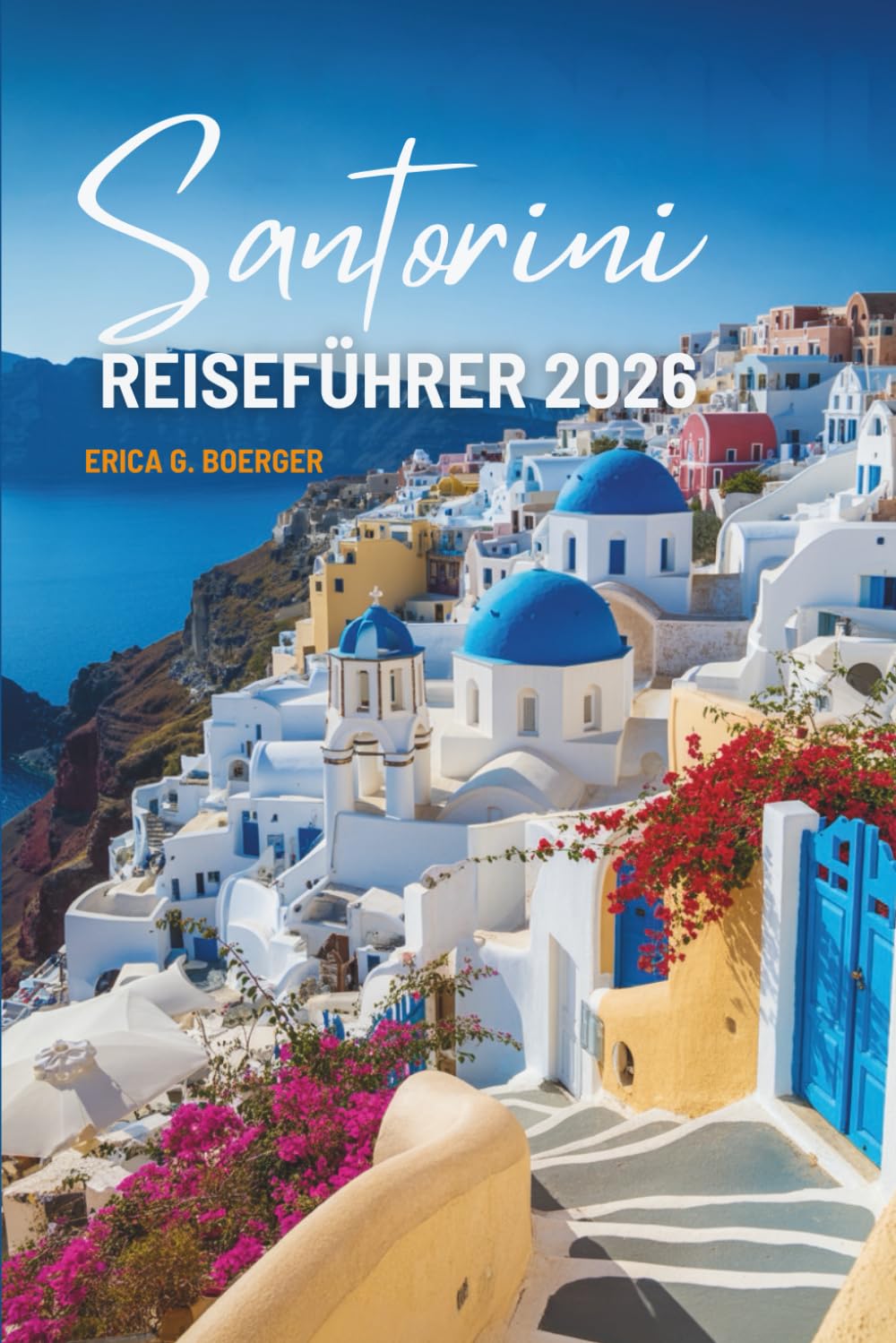 Santorini REISEFÜHRER 2026: Strände, Dörfer und Wein – Griechenland