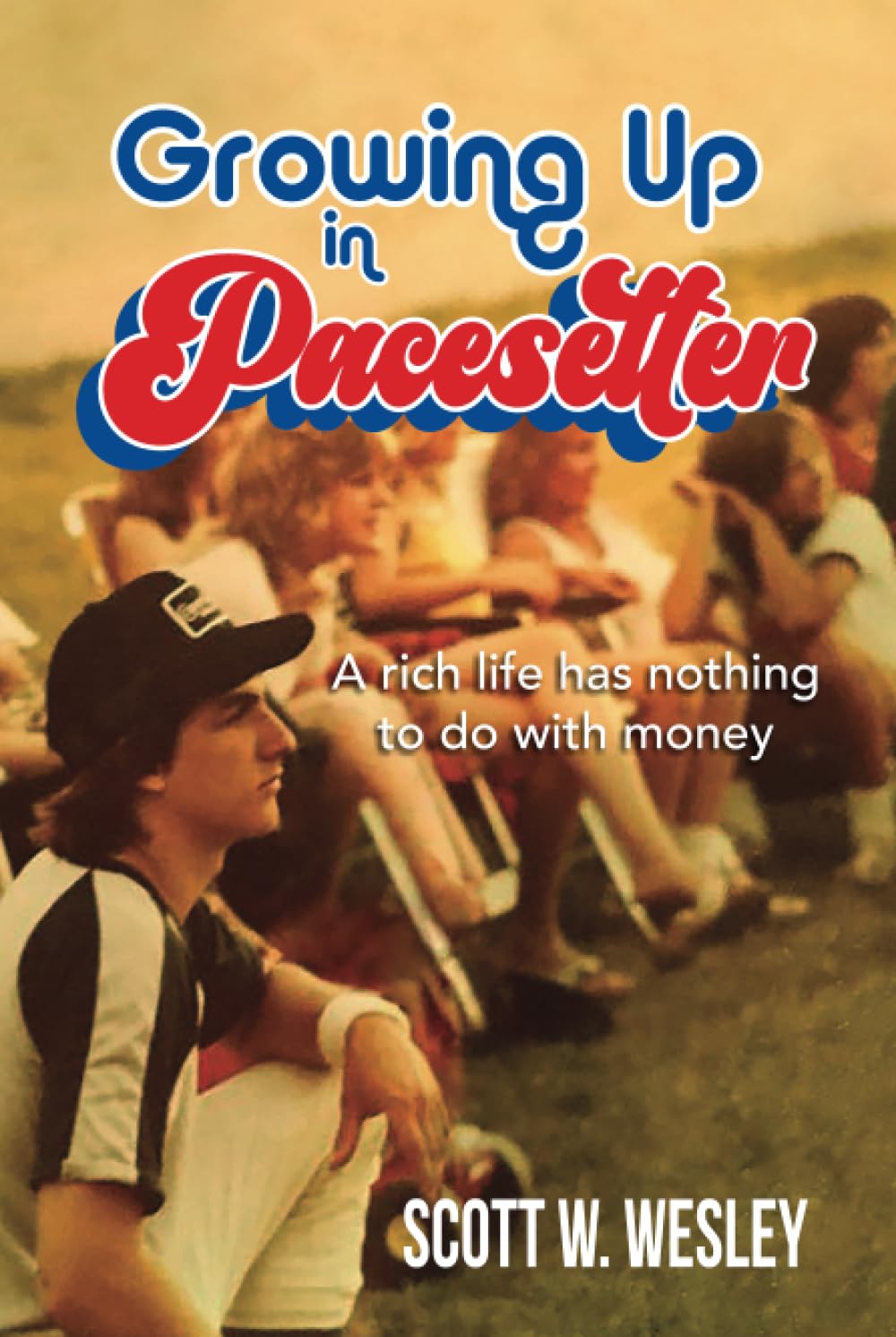 Growing up in Pacesetter: A Rich Life Has Nothing To Do With Money