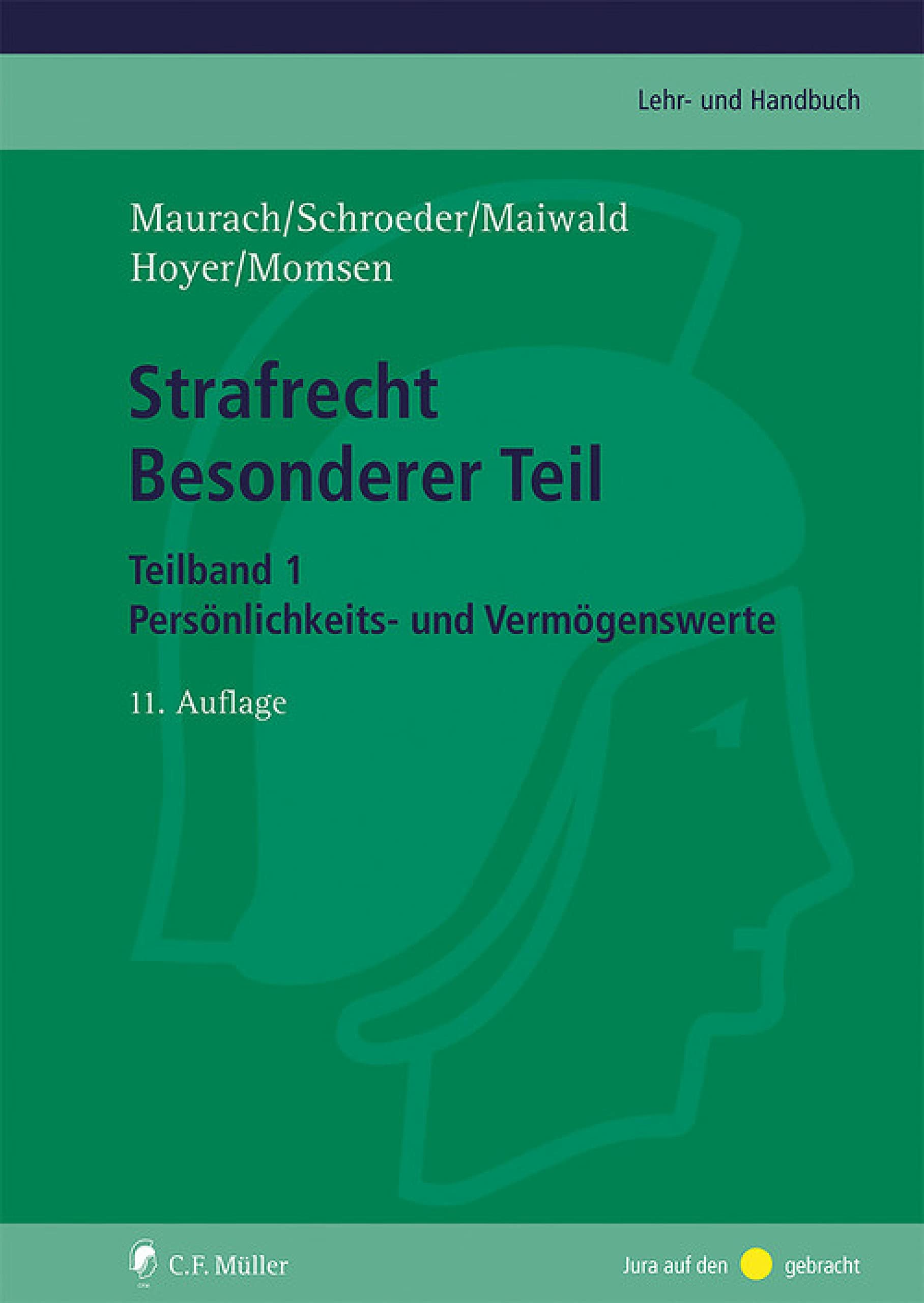 Strafrecht Besonderer Teil. Teilband 1: Straftaten gegen Persönlichkeits- und Vermögenswerte (C.F. Müller Lehr- und Handbuch) (German Edition)