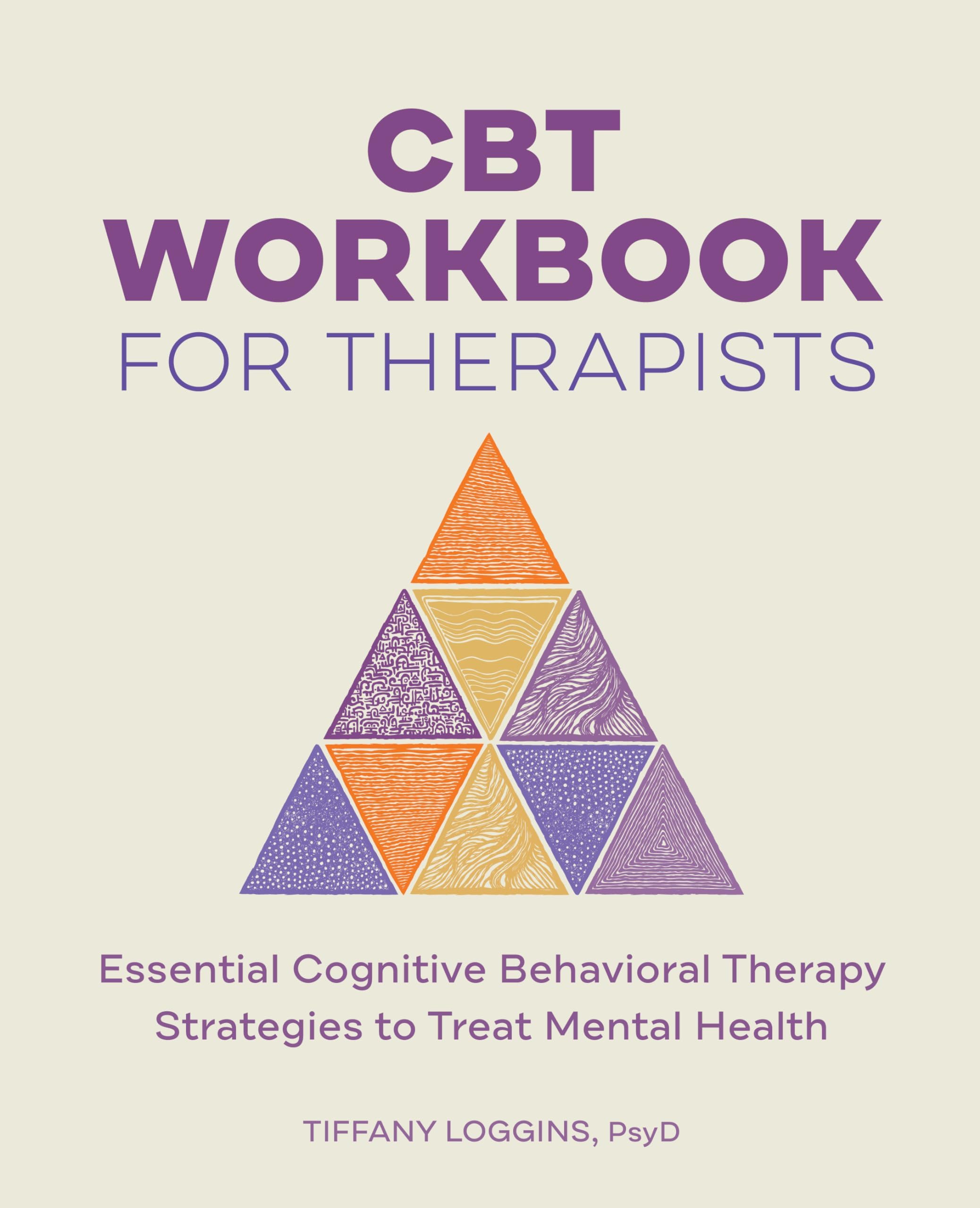 Rockridge Press CBT Workbook for Therapists: Essential Cognitive Behavioral Therapy Strategies to Treat Mental Health