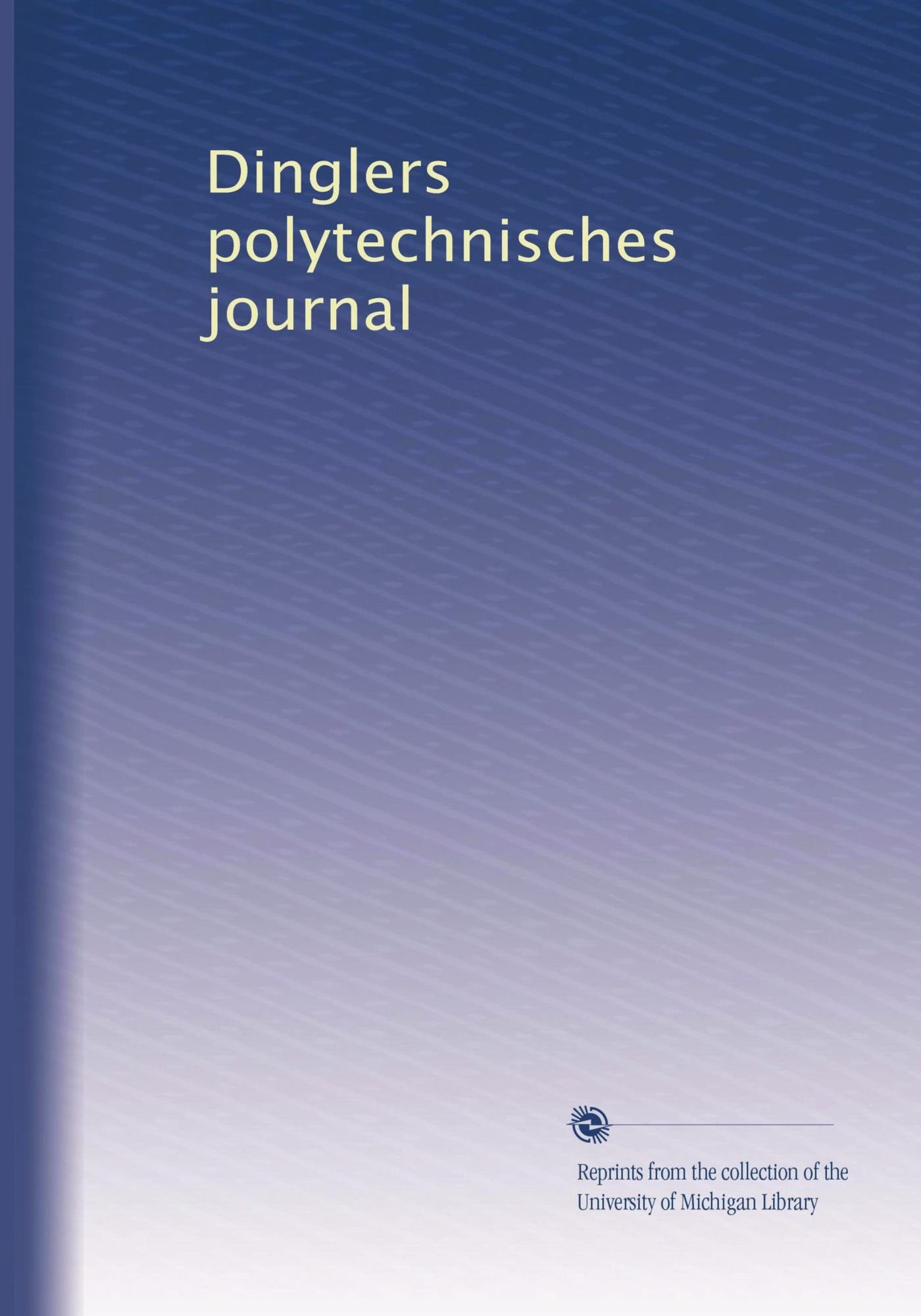 Dinglers Polytechnisches Journal (Edizione tedesca): Volume 132