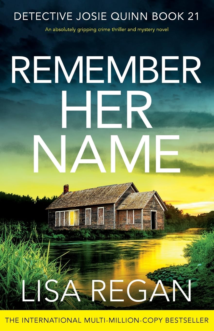 Remember Her Name: An absolutely gripping crime thriller and mystery novel: 21 (Detective Josie Quinn)