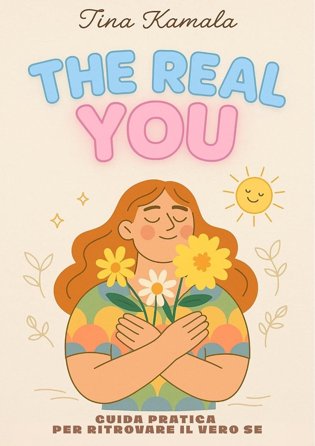 The Real You: Guida pratica per ritrovare il vero sé (Italian Edition)