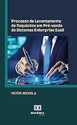 Processo de Levantamento de Requisitos em Pré-venda de Sistemas Enterprise SaaS