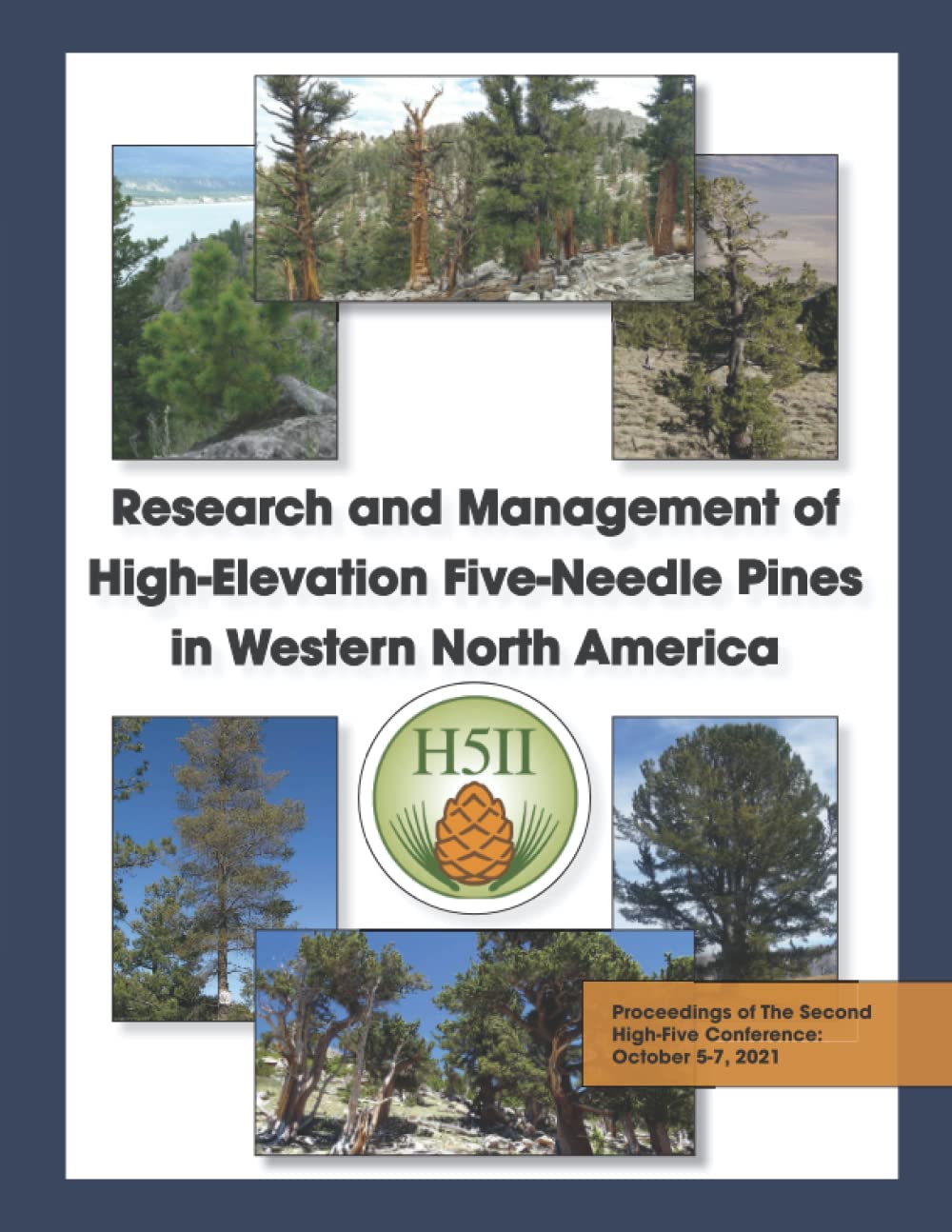 Research and Management of High-Elevation Five-Needle Pines in Western North America: Proceedings of the Second High-Five Conference: October 5-7 2021