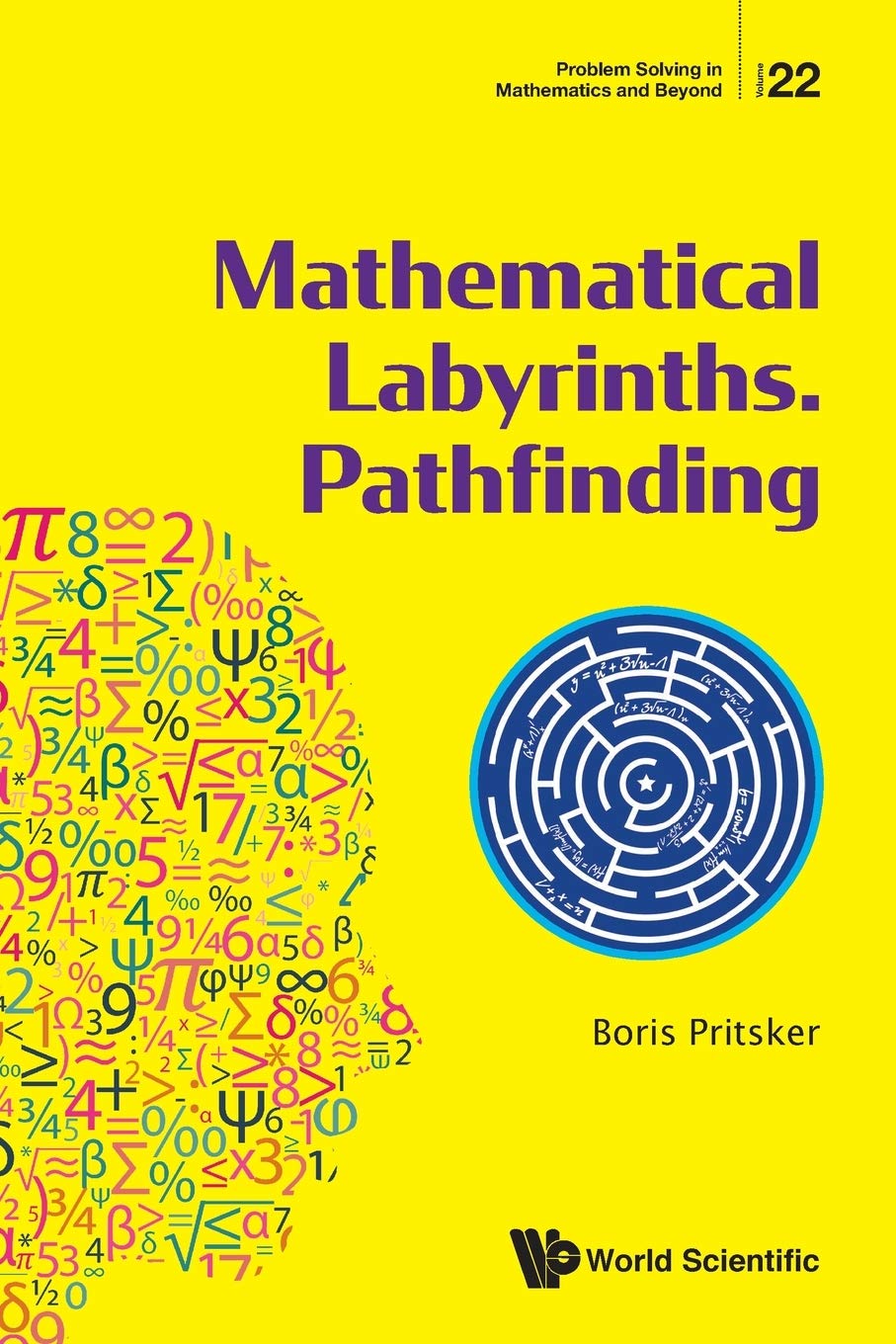 Mathematical Labyrinths. Pathfinding: 22 (Problem Solving In Mathematics And Beyond)