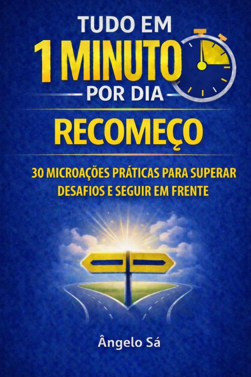 Tudo em 1 Minuto por Dia – Recomeço: Microações conscientes para recomeçar