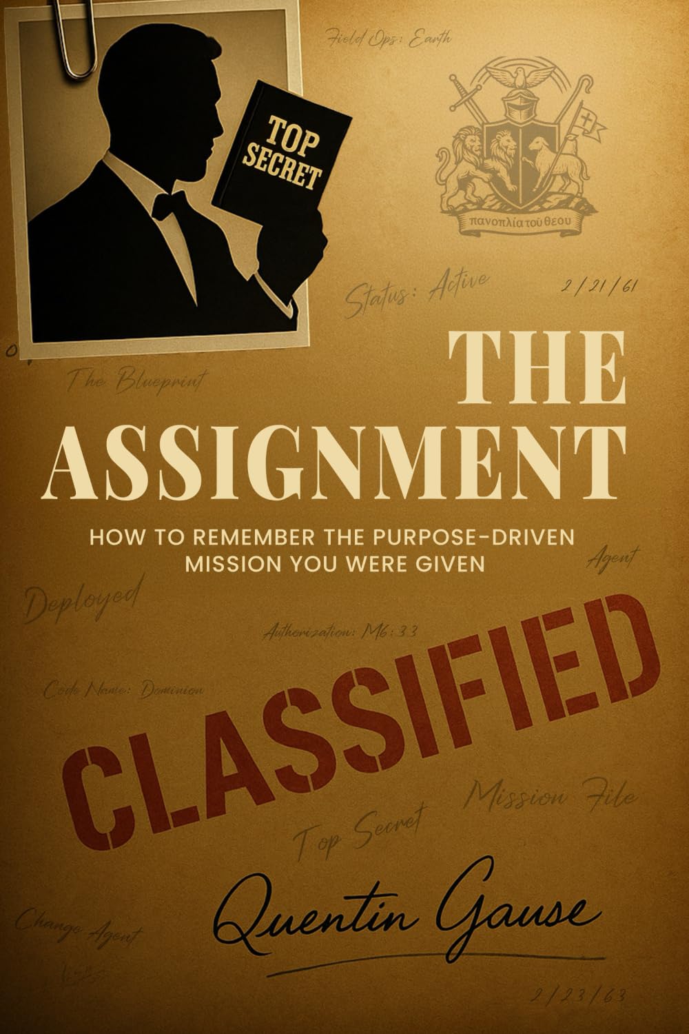 The Assignment: How to Remember The Purpose-Driven Mission You Were Given