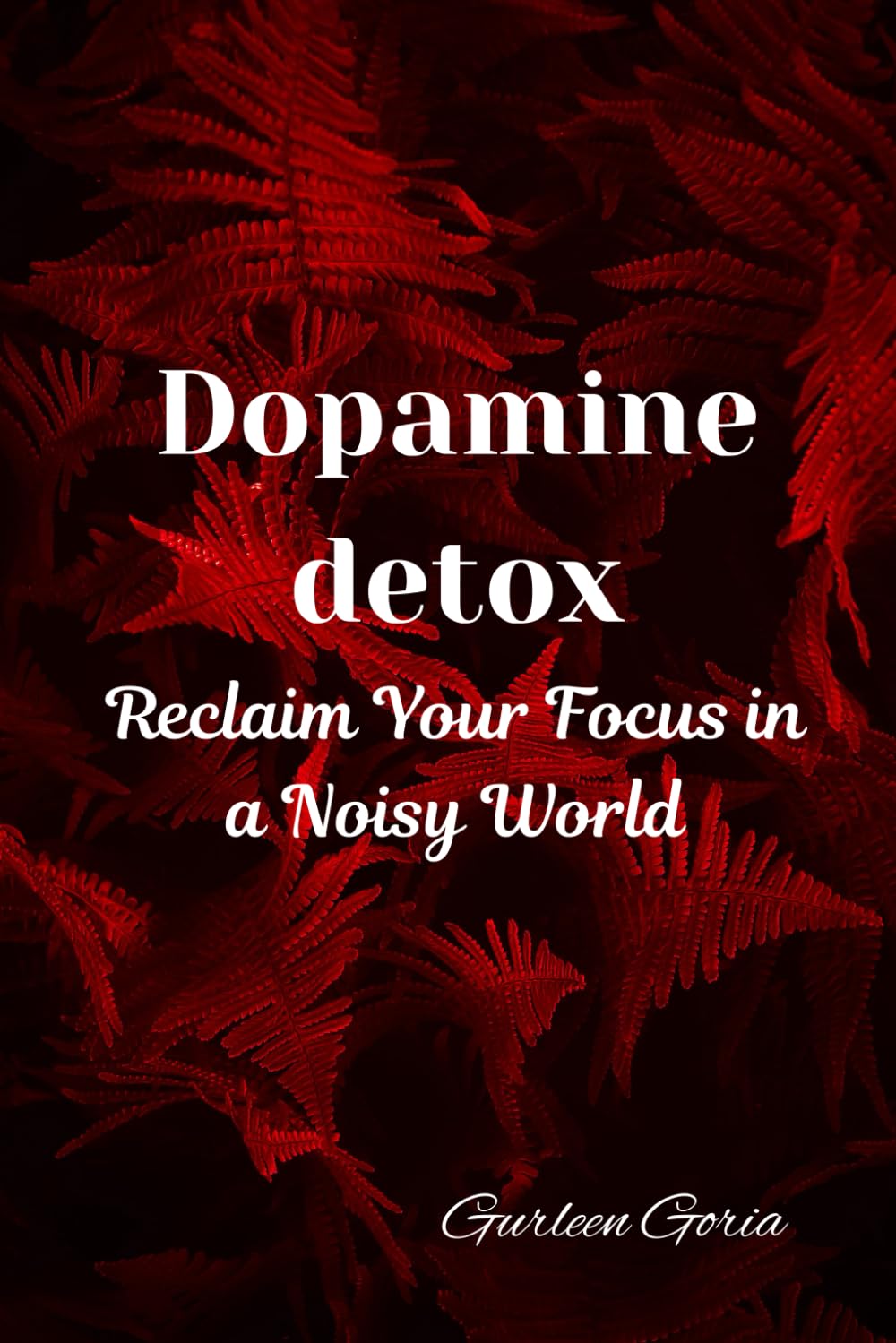 Dopamine Detox: Reclaim Your Focus in a Noisy World
