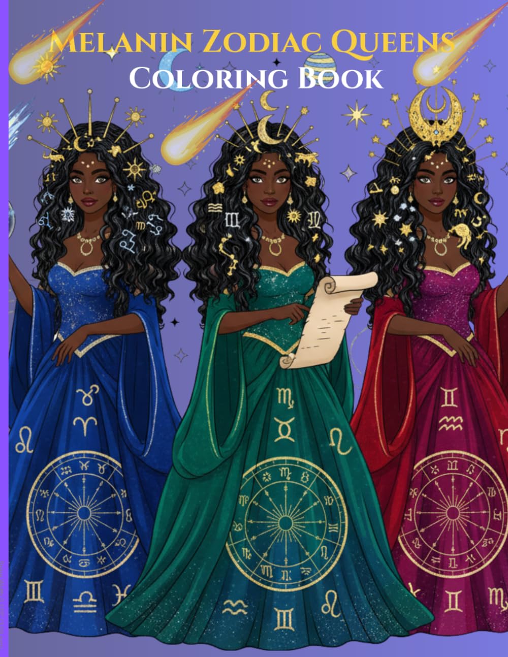Melanin Queens Zodiac Coloring Book: Astrology-Inspired Coloring Pages Celebrating Beauty, Self-Love, and Divine Femine Energy