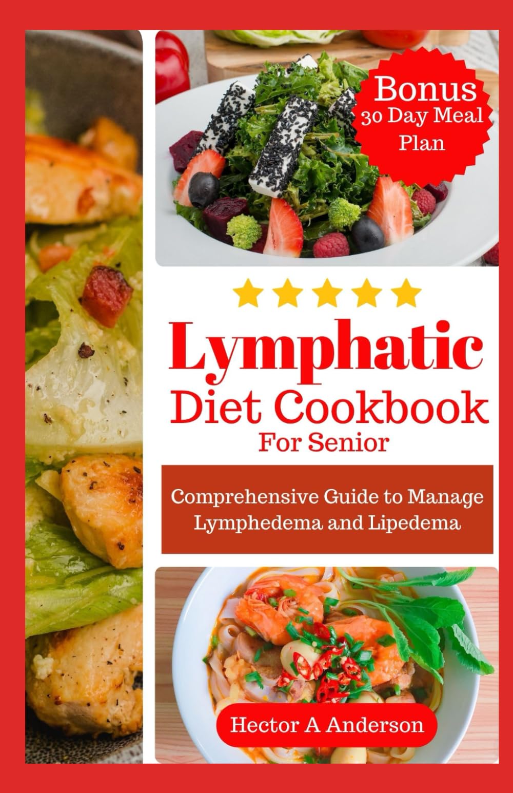 Lymphatic Diet Cookbook for Seniors: Comprehensive Guide to Manage Lymphedema and Lipedema