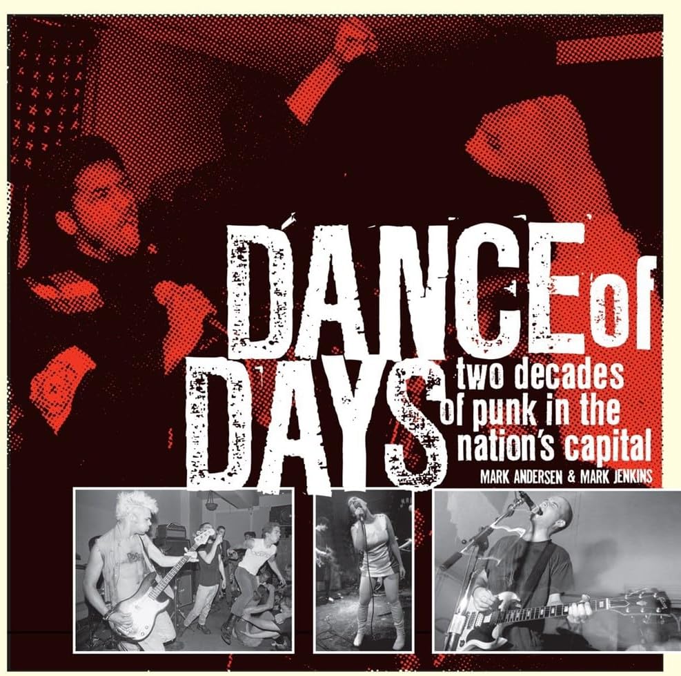 Dance of Days: Two Decades of Punk in the Nation's Capital