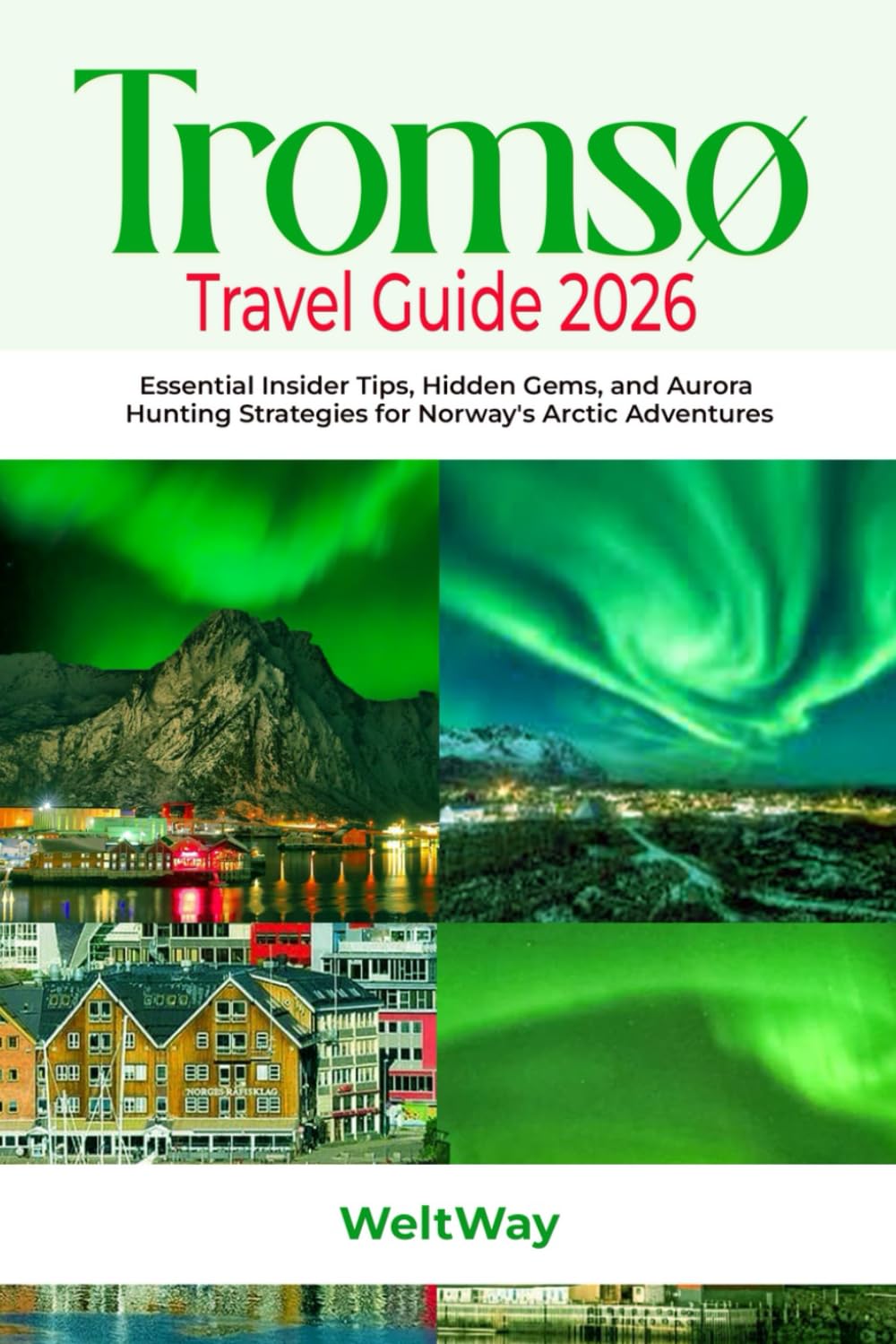 Tromsø Travel guide 2026: Essential Insider Tips, Hidden Gems, and Aurora Hunting Strategies for Norway's Arctic Adventures