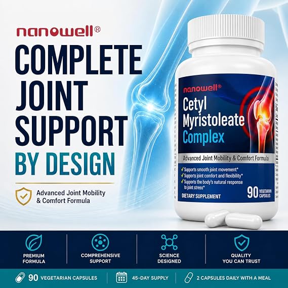 NANOWELL, Cetyl Myristoleate Complex, CMO, Ultra Support for Relief from Joint Discomfort and Stiffness, Advanced Joint Mobility & Comfort Formula 90 Capsules