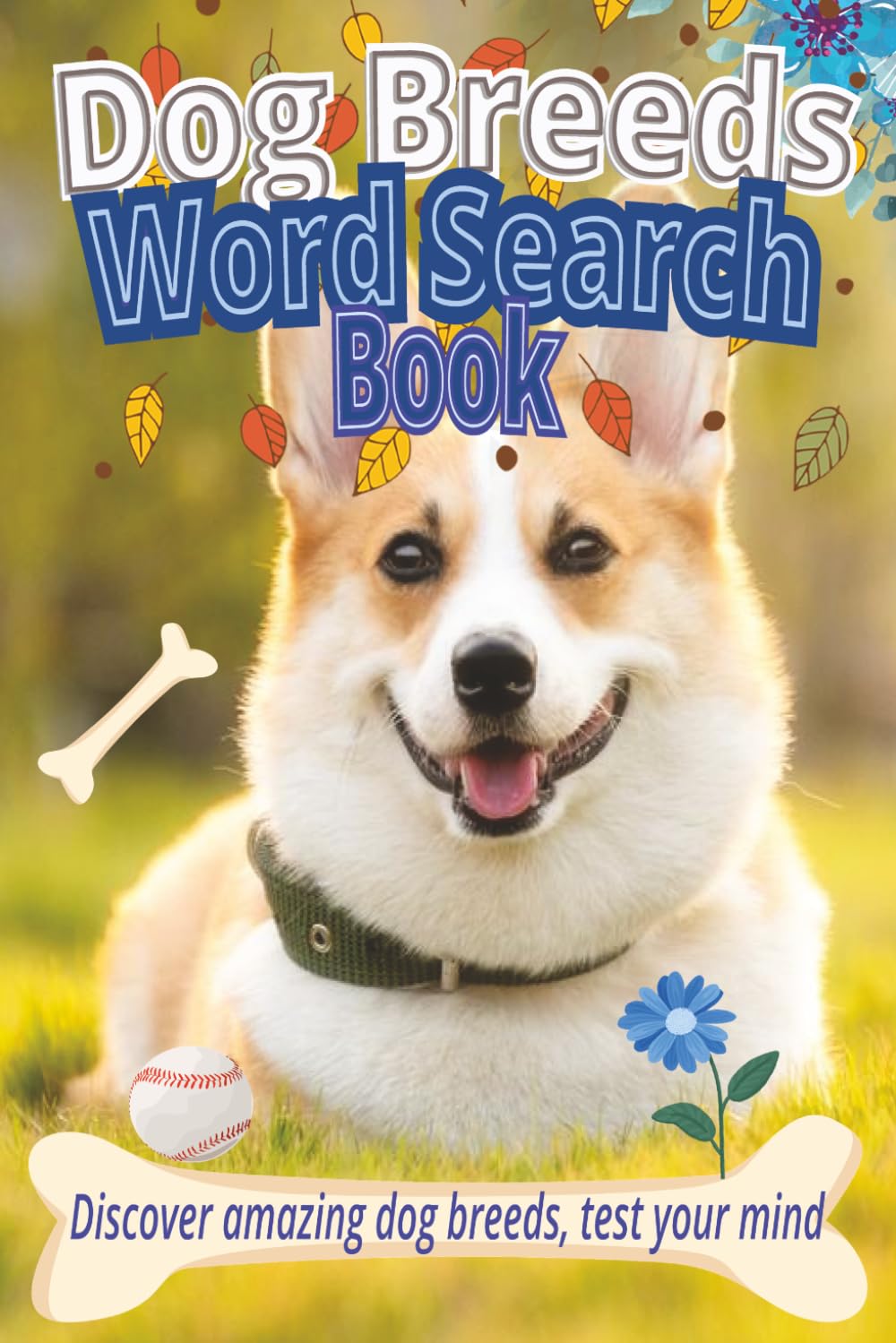 Dog Breeds Word Search Puzzle Book: Word Searches with Easy-to-Read Print about Dogs, Pets, Puppy and More | 6x9 inches, 130 pages | 50+ Puzzles _ Gift
