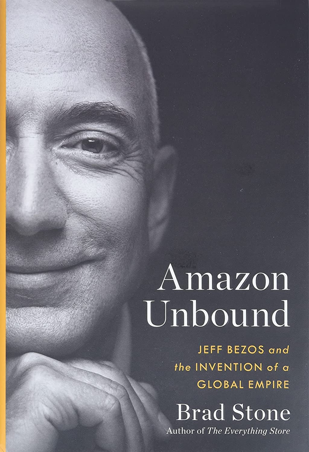 Amazon Unbound: Jeff Bezos and the Invention of a Global Empire Hardcover – Big Book, 11 May 2021
