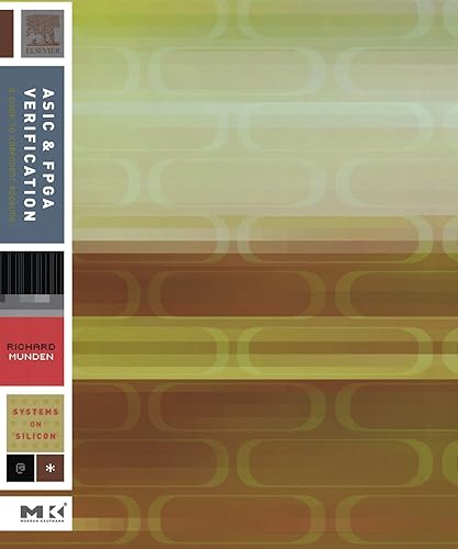 ASIC and FPGA Verification: A Guide to Component Modeling (Systems on Silicon)