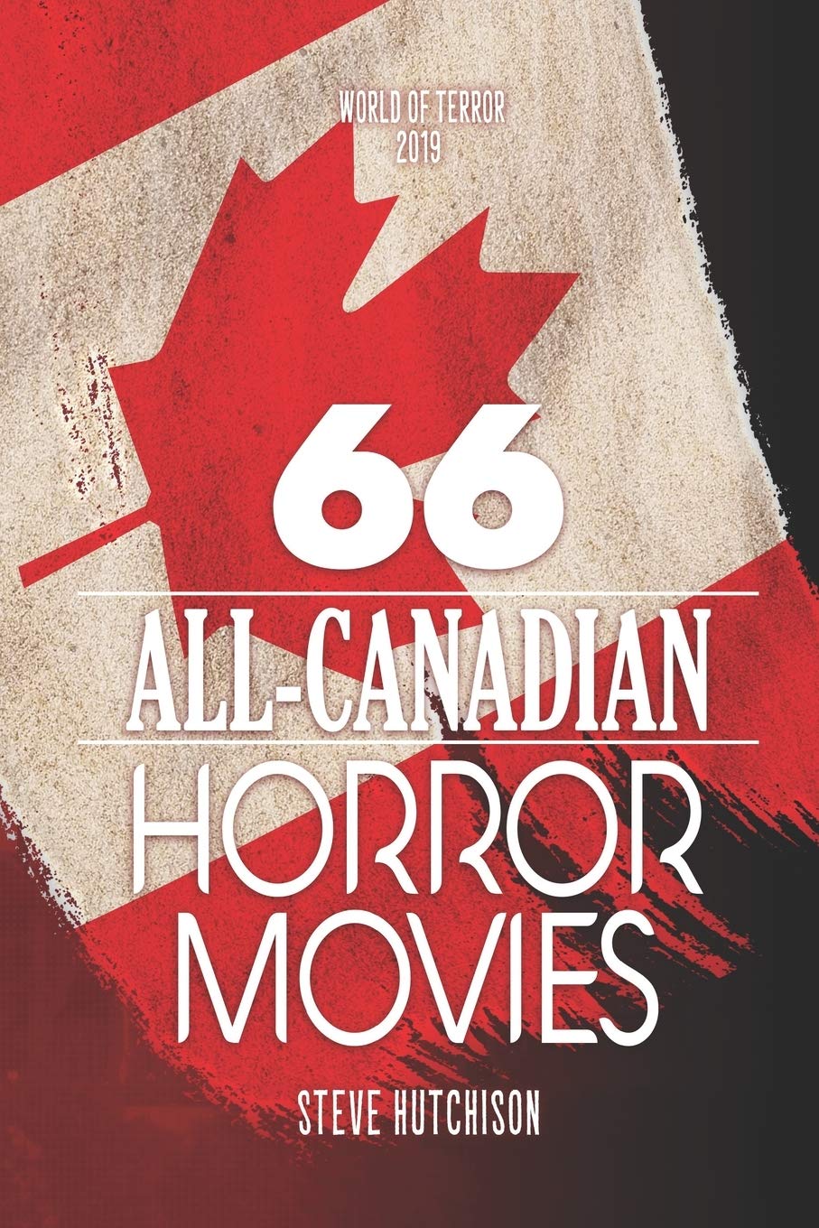 66 All-Canadian Horror Movies: 1 (World of Terror 2019 (B&W))