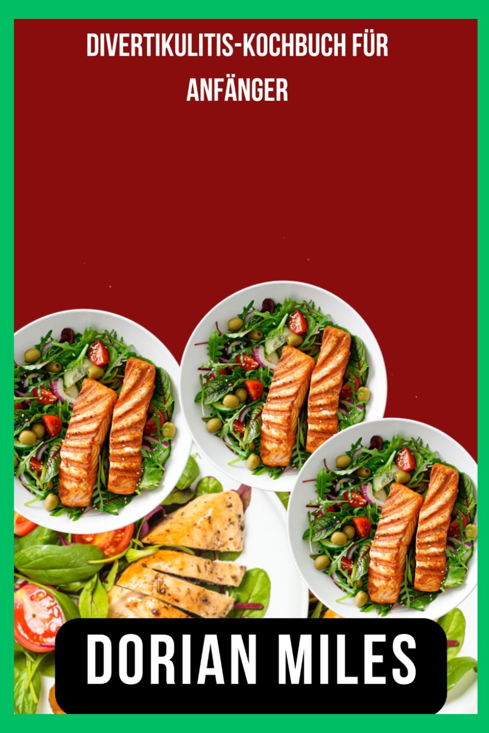 Divertikulitis-Kochbuch für Anfänger: Einfache, darmfreundliche Rezepte