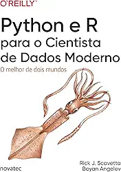Python e R para o Cientista de Dados Moderno: O melhor de dois mundos