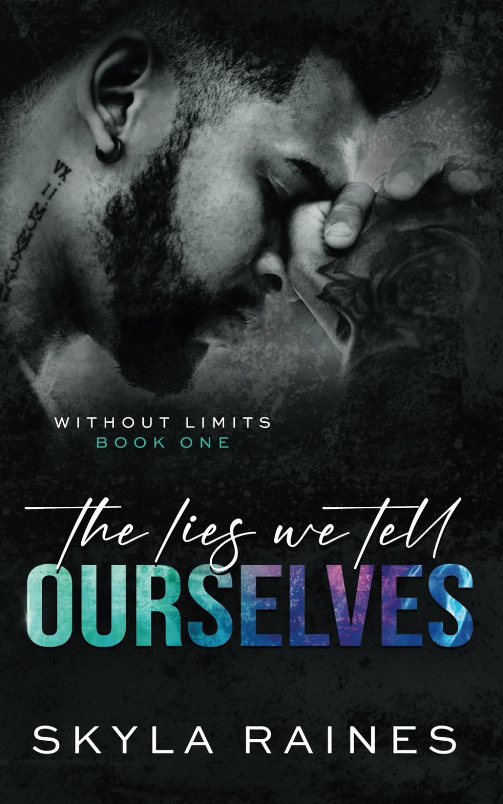 The Lies We Tell Ourselves: 1 (Without Limits)