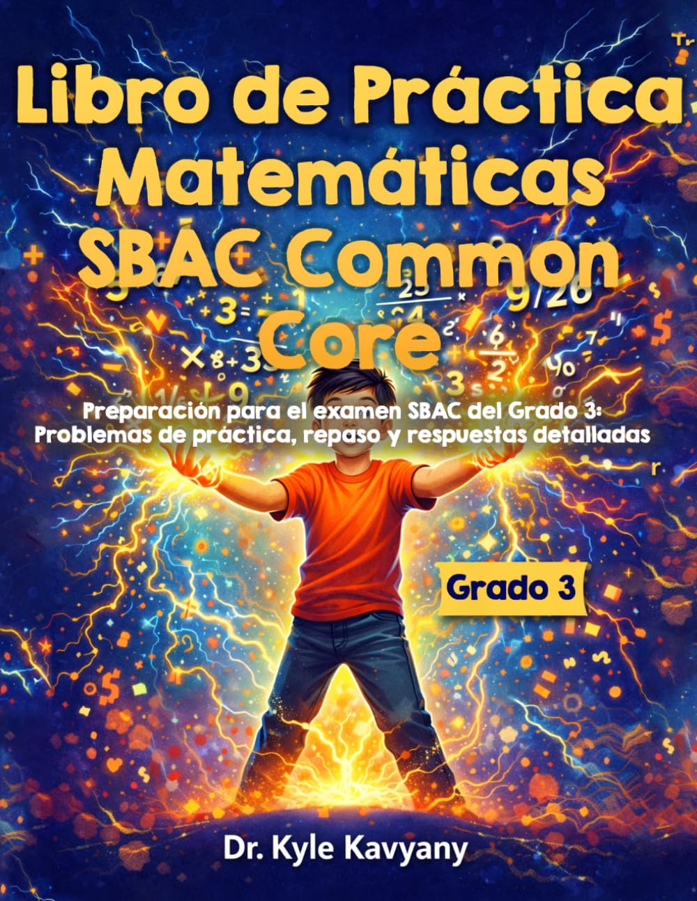 Libro de Práctica Matemáticas SBAC Common core 3er Grado: Preparación para el examen SBAC del Grado 3: Problemas de práctica, repaso y respuestas detalladas