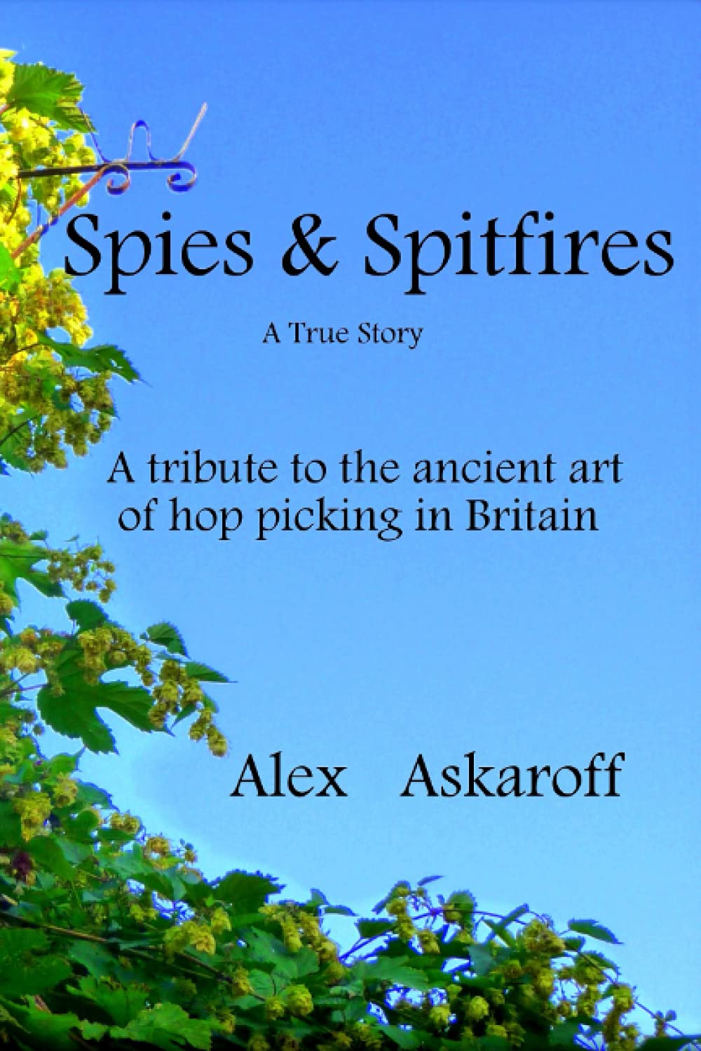 Spies & Spitfires: A tribute to the ancient art of hop picking in Britain