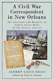 A Civil War Correspondent in New Orleans: The Journals and Reports of Albert Gaius Hills of the Boston Journal book cover
