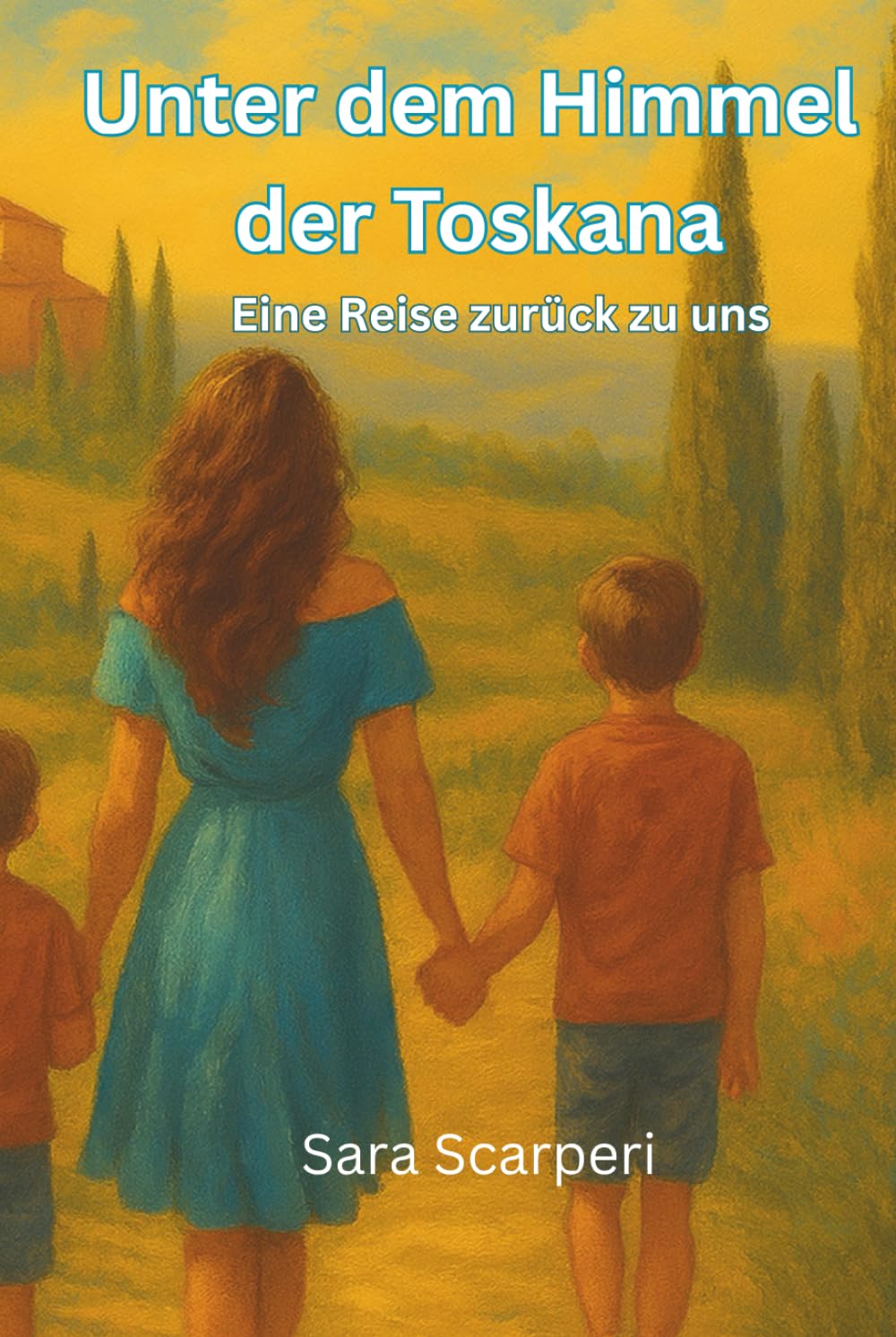 Unter dem Himmel der Toskana: Eine Reise zurück zu uns