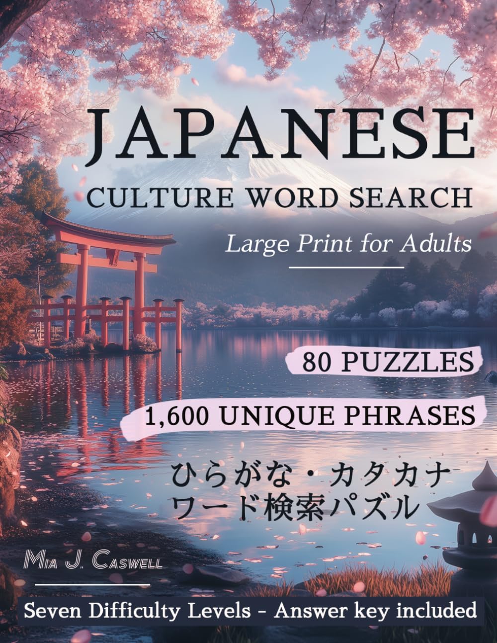 Japanese Culture Word Search Large Print for Adults: 80 Puzzles — Samurai, Geisha, Anime, Manga, Sushi, Festivals, Landmarks and the Soul of Japan