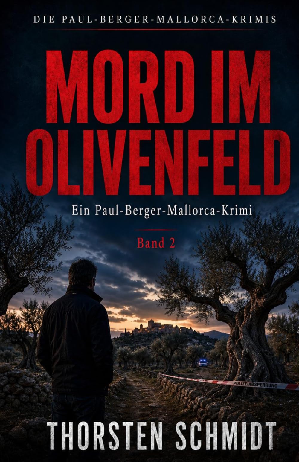 Mord im Olivenfeld: Ein Paul-Berger-Mallorca-Krimi – Band 2 | Vollständig überarbeitete Neuausgabe
