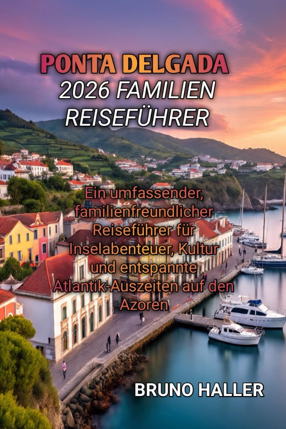 PONTA DELGADA 2026 FAMILIEN REISEFÜHRER
