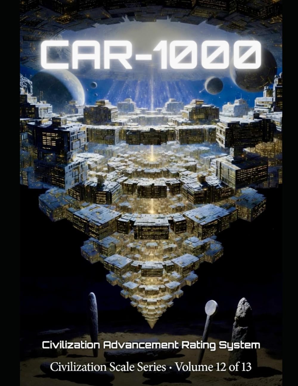 CAR-1000: Civilization Advancement Rating System: 12 (Civilization Scales Series)