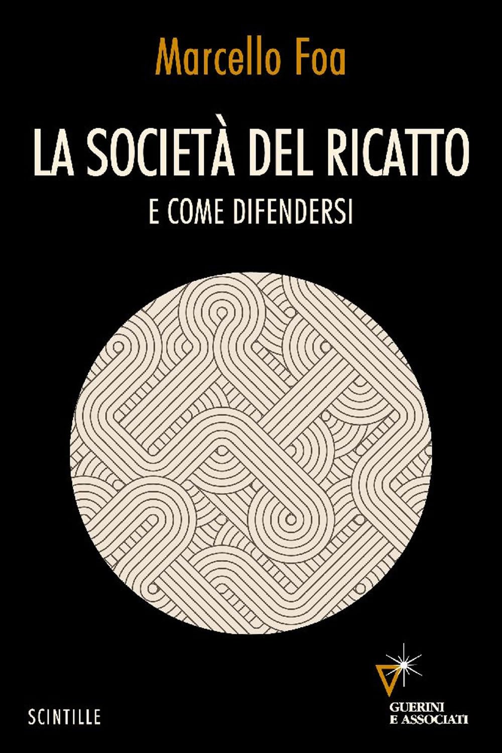 La Società Del Ricatto. E Come Difendersi - 4