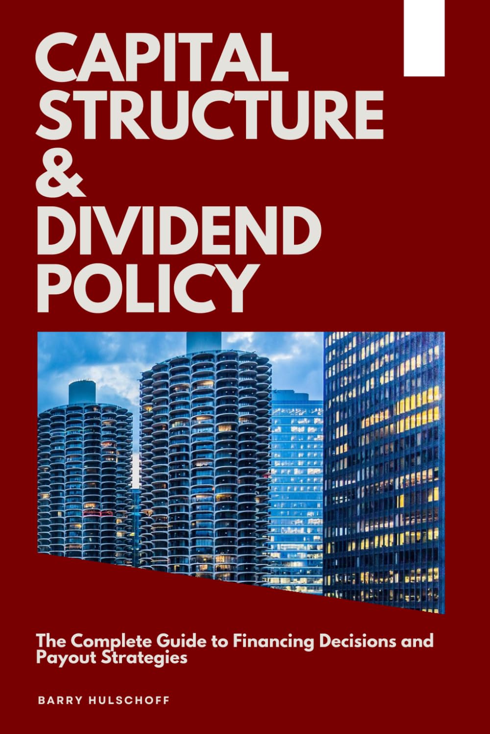 Capital Structure & Dividend Policy: The Complete Guide to Financing Decisions and Payout Strategies