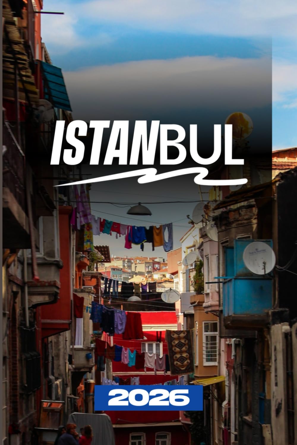 ISTANBUL TRAVEL GUIDE 2026