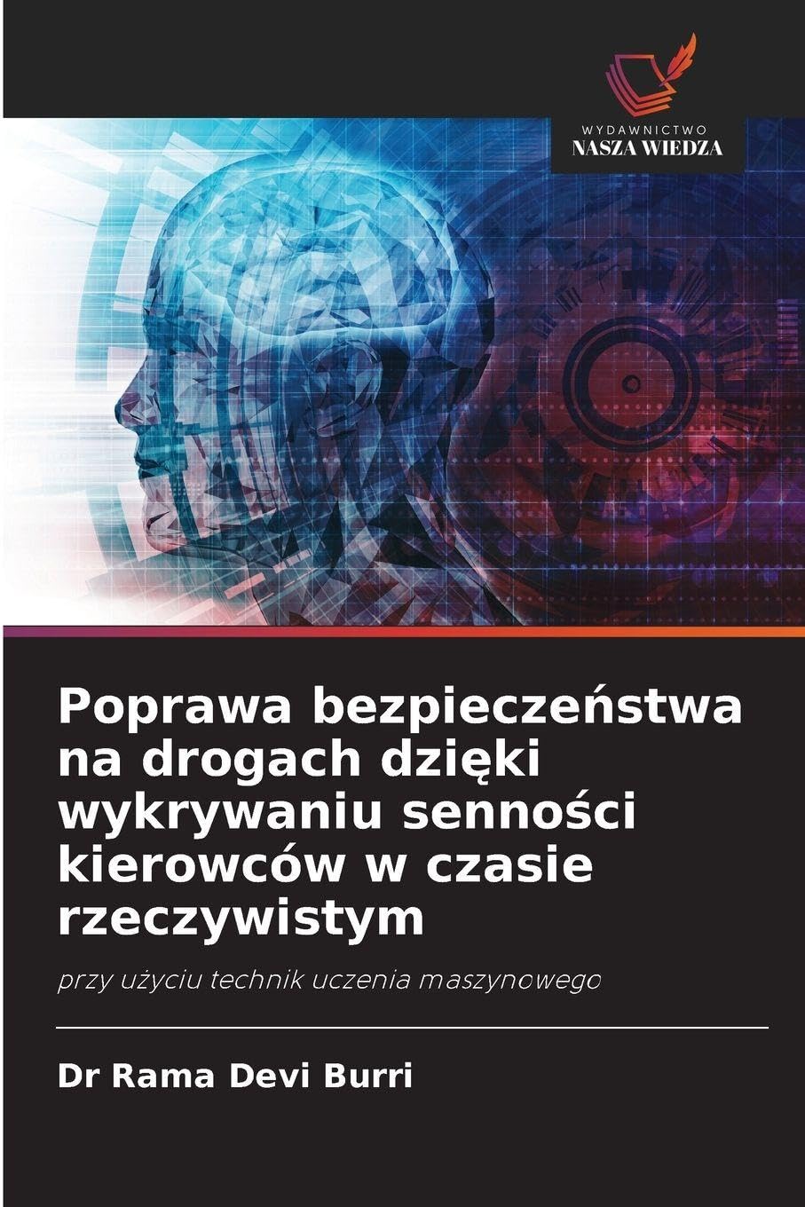 Poprawa bezpiecze¿stwa na drogach dzi¿ki wykrywaniu senno¿ci kierowców w czasie rzeczywistym: przy u¿yciu technik uczenia maszynowego